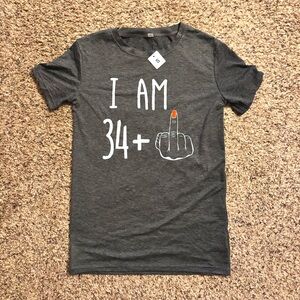 *NWT* Small‎ “I’m 34 + 🖕🏼” 35th birthday shirt